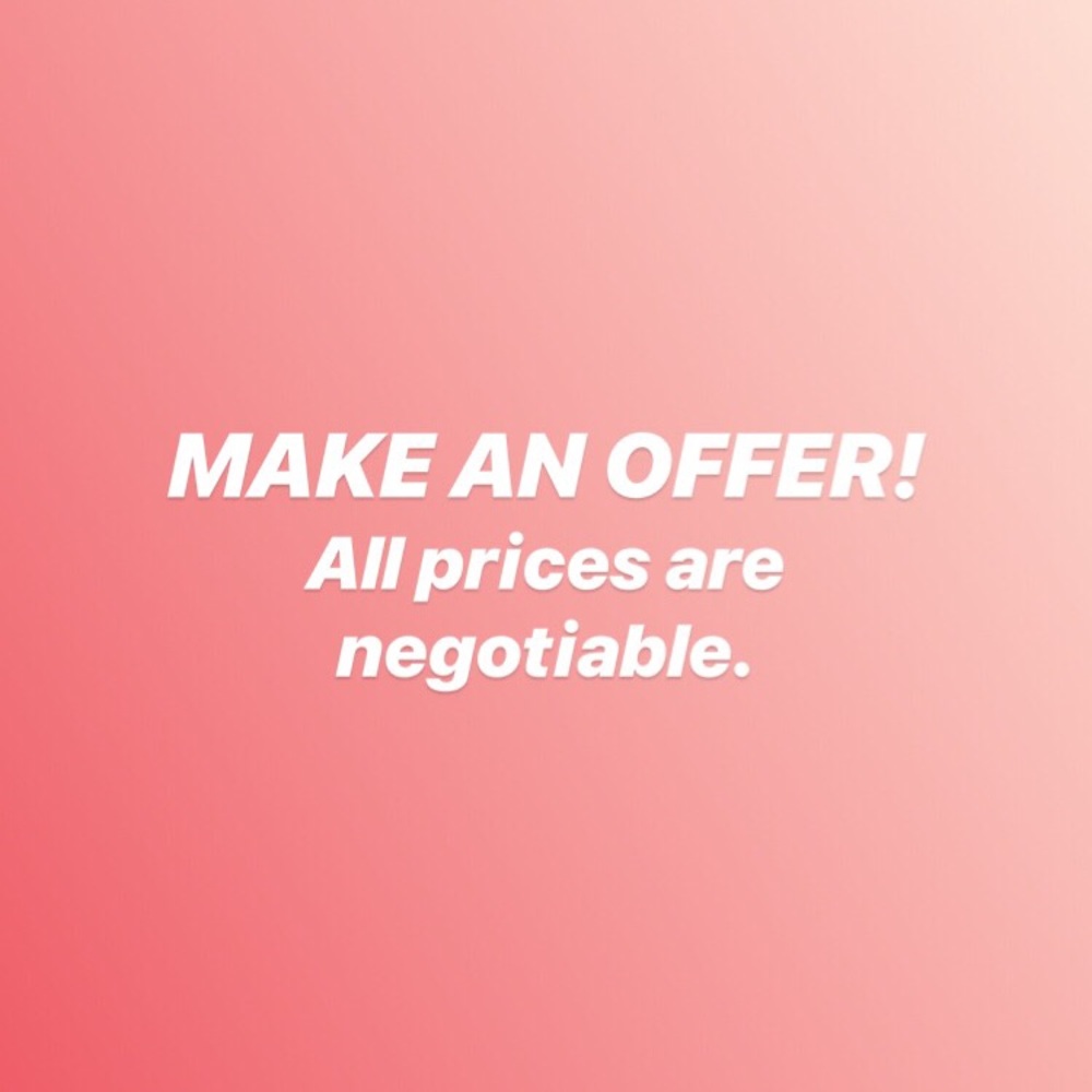 All reasonable offers accepted
